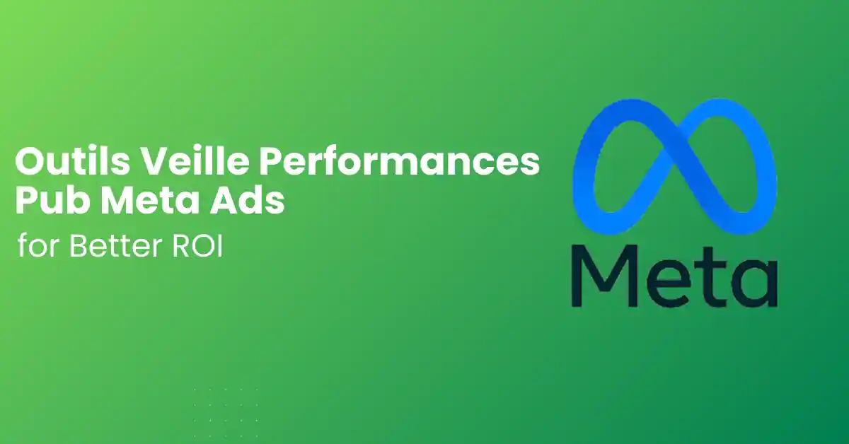 Outils Veille Performances Pub Meta Ads