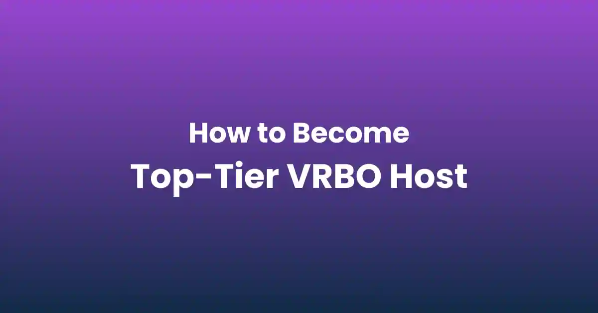 How to Become a Top-Tier VRBO Host