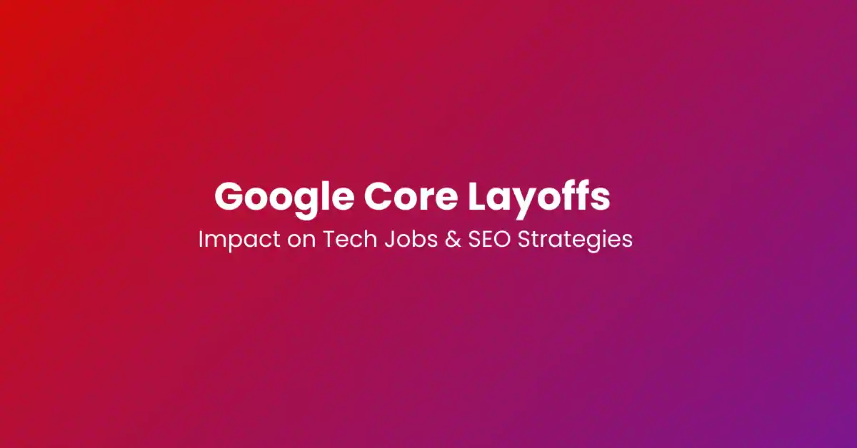 Google Core Layoffs